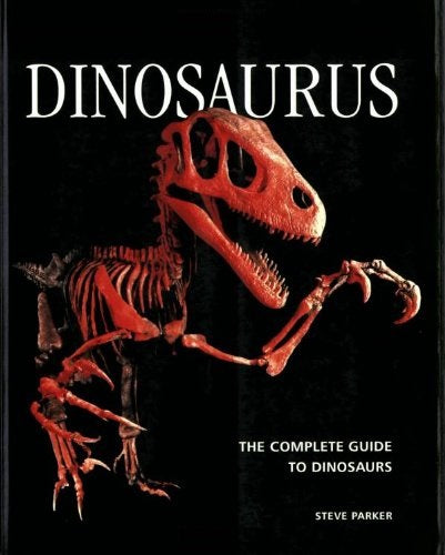 Dinosaurus: The Complete Guide to Dinosaur