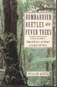 Bombardier Beetles and Fever Trees: A Close-Up Look at Chemical Warfare and Signals in Animals and Plants