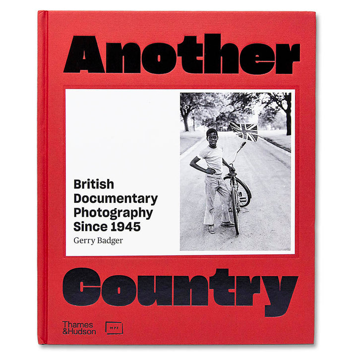 Another Country: British Documentary Photography Since 1945