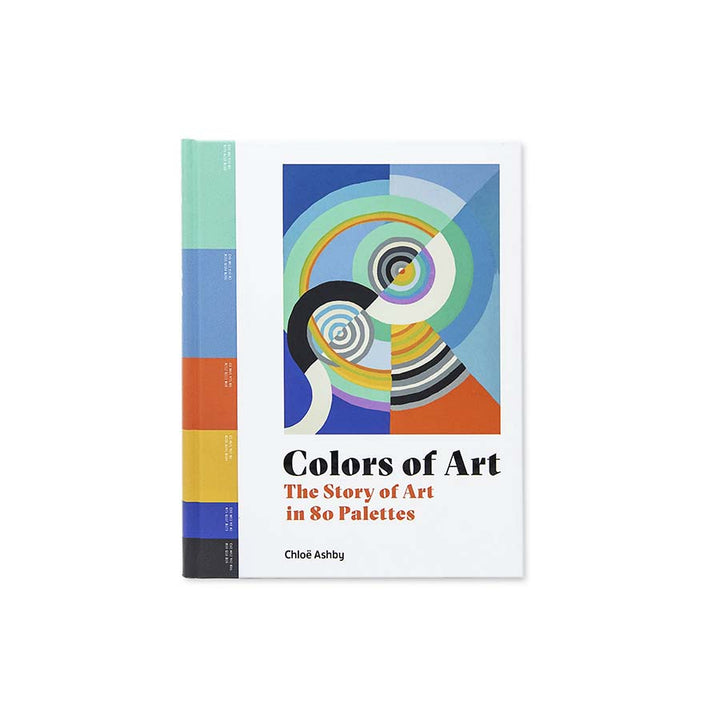 Colors of Art: The Story of Art in 80 Palettes