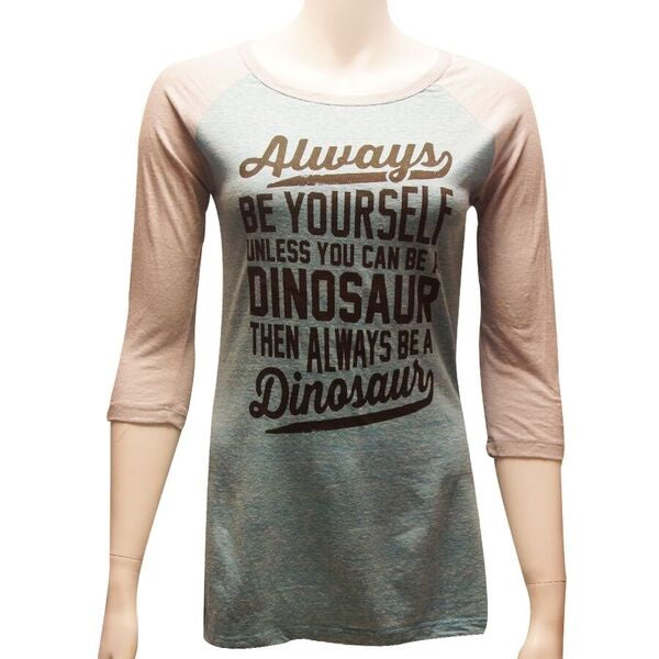 Ladies Always Be Yourself Raglan T-Shirt