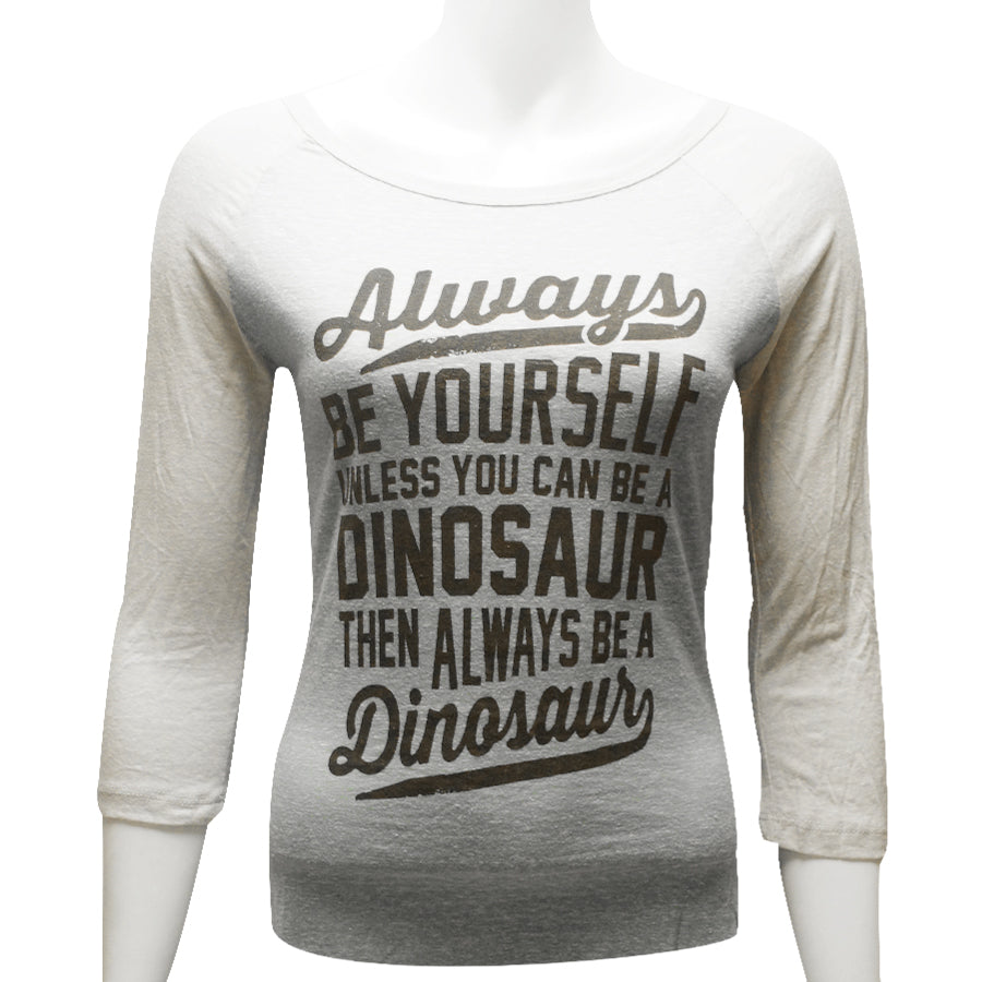 Ladies Always Be Yourself Raglan T-Shirt