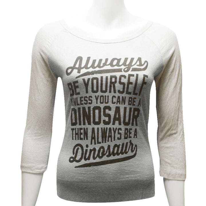 Ladies Always Be Yourself Raglan T-Shirt