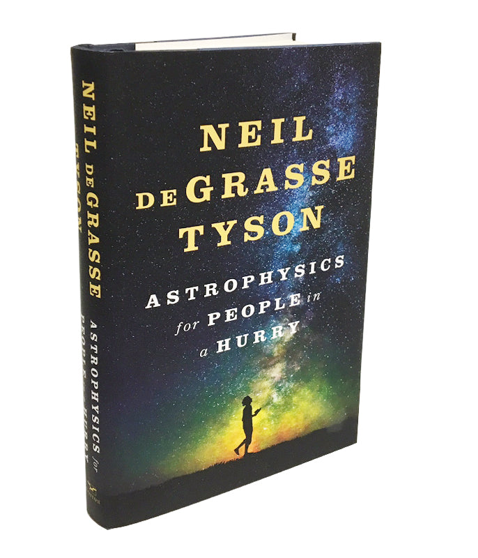 Astrophysics For People In A Hurry, by Neil deGrasse Tyson (1st Edition)