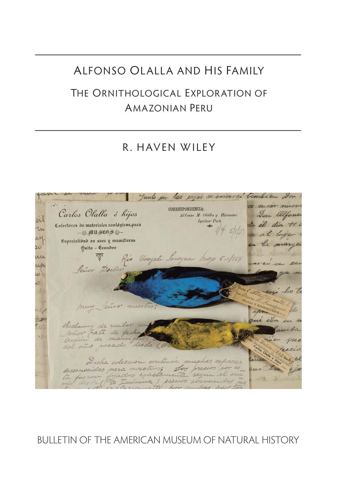 B343 (2010) Alfonso Olalla and His Family: the Ornithological Exploration of Amazonian Peru