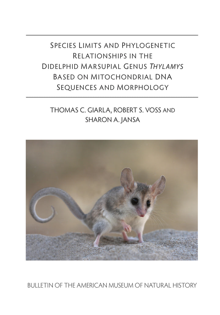 B346 (2010) Species Limits and Phylogenetic Relationships in the Didelphid Marsupial Genus Thylamys Based on Mitochondrial DNA Sequences and Morphology