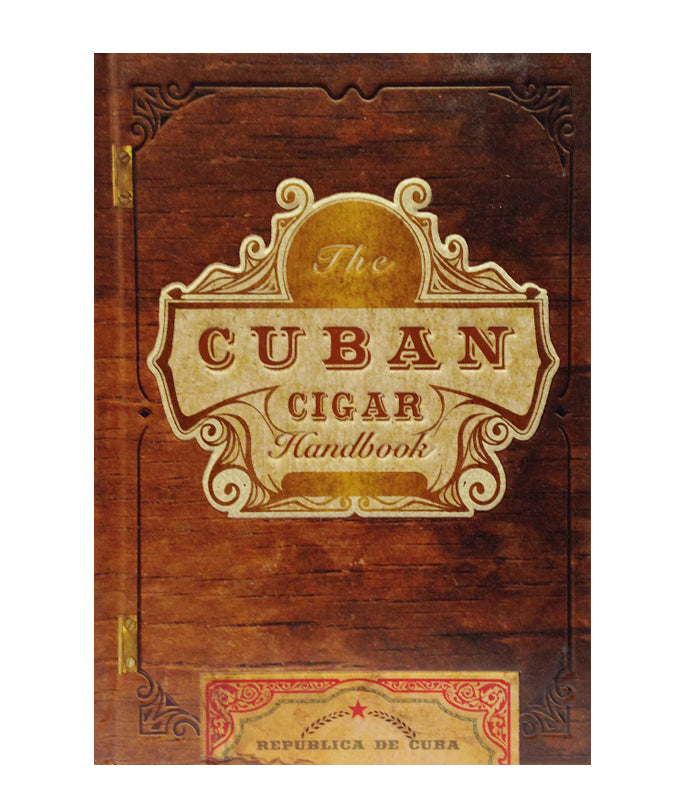 The Cuban Cigar Handbook: The Discerning Aficionado’s Guide to the Best Cuban Cigars in the World