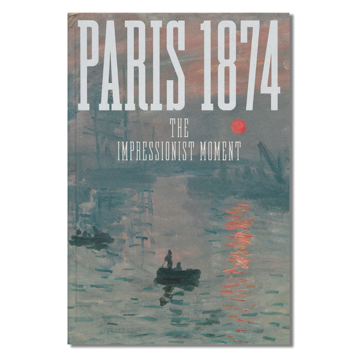 Paris 1874: The Impressionist Moment