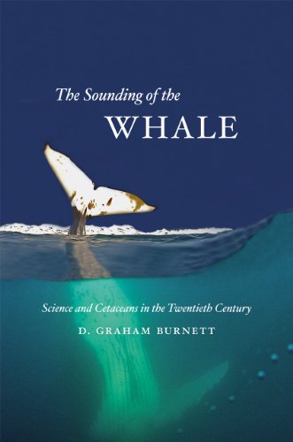 The Sounding of the Whale: Science and Cetaceans in the Twentieth Century