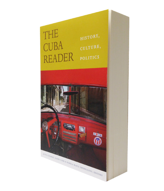 The Cuba Reader: History, Culture, Politics