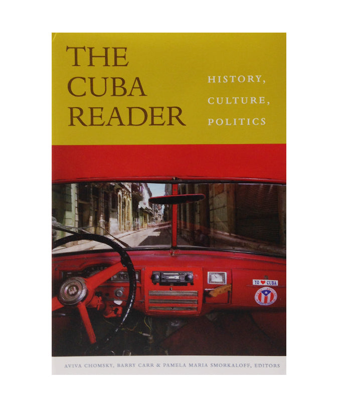 The Cuba Reader: History, Culture, Politics